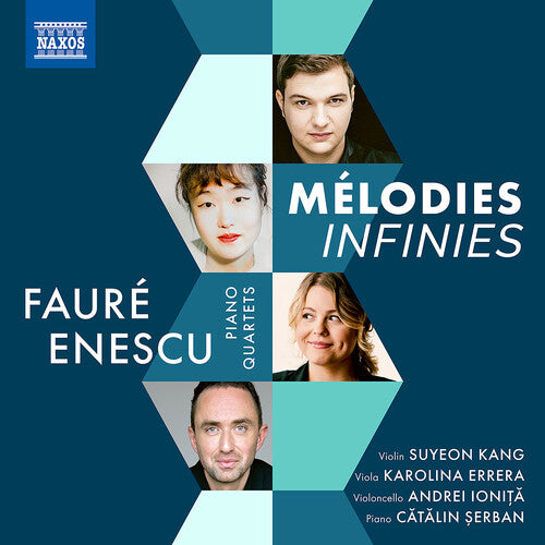 Mélodies Infinies - Enescu & Fauré: Piano Quartets / Kang, Errera, Ioniță, Șerban