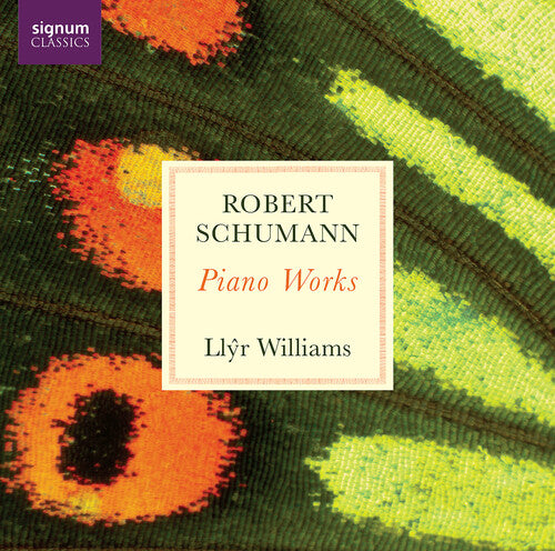 Schumann: Piano Works / Llŷr Williams