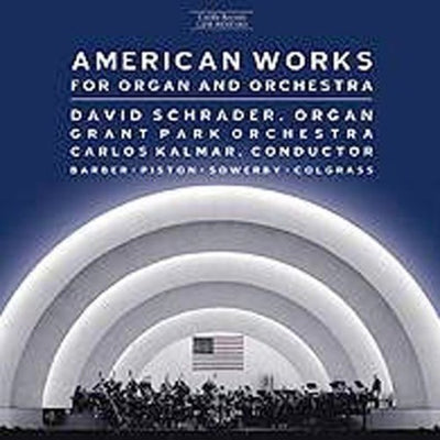 American Works For Organ And Orchestra / Schrader, Kalmar