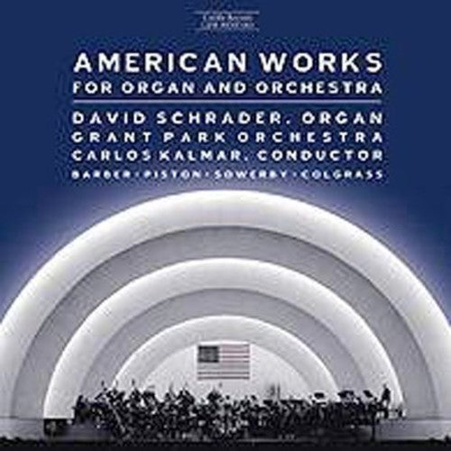 American Works For Organ And Orchestra / Schrader, Kalmar