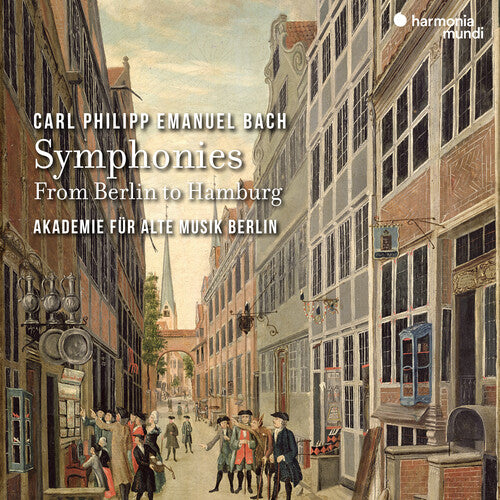 From Berlin to Hamburg - C.P.E. Bach: Symphonies / Hirasaki, Kallweit, AAM Berlin