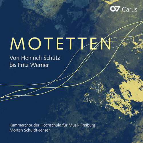 Motets from Schütz to Werner / Schuldt-Jensen, Kammerchor der Hochschule fur Musik