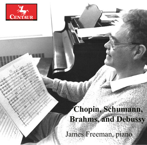 Chopin, Schumann, Brahms, & Debussy / James Freeman