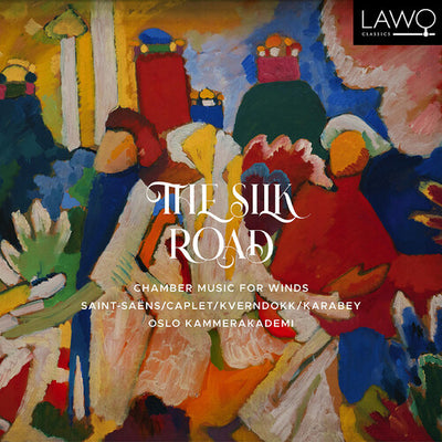 The Silk Road - Chamber Music by Caplet, Saint-Saëns et al. / Oslo Chamber Academy