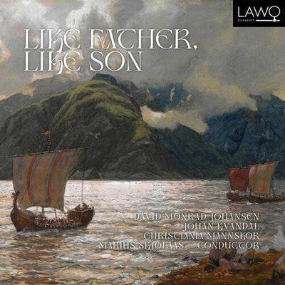 Johansen & Kvandal: Like Father, Like Son / Christiania Mannskor