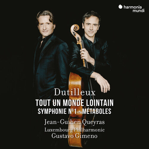 Dutilleux: Tout un monde lointain... Metaboles - Symphonie No. 1 / Queyras, Gimeno, Luxembourg Philharmonic