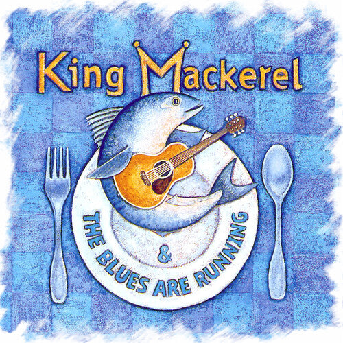 King Mackerel And The Blues Are Running