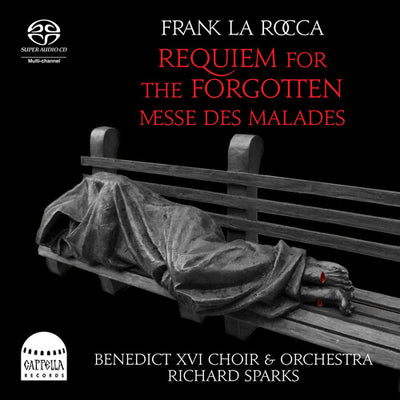 Frank La Rocca: Requiem for the Forgotten / Sparkes, Benedict XVI Choir & Orchestra