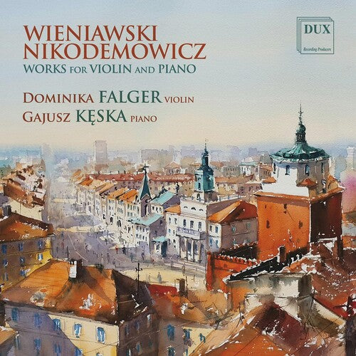 Wieniawski & Nikodemowicz: Works for Violin & Piano / Kęska