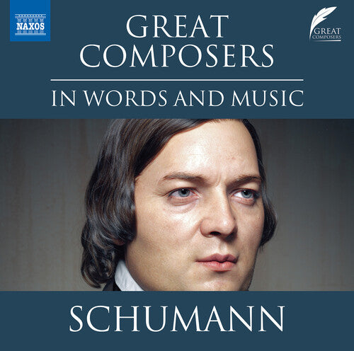 Great Composers in Words & Music: Robert Schumann