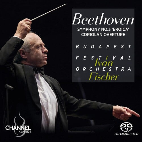 Beethoven: Symphony No. 3 "Eroica" / Fischer, Budapest Festival Orchestra