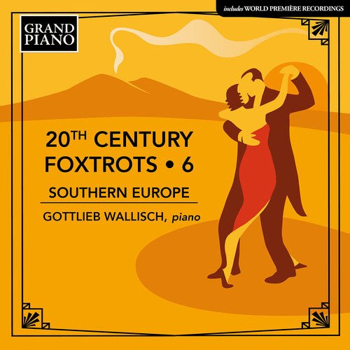 20th Century Foxtrots, Vol. 6 - Southern Europe / Wallisch