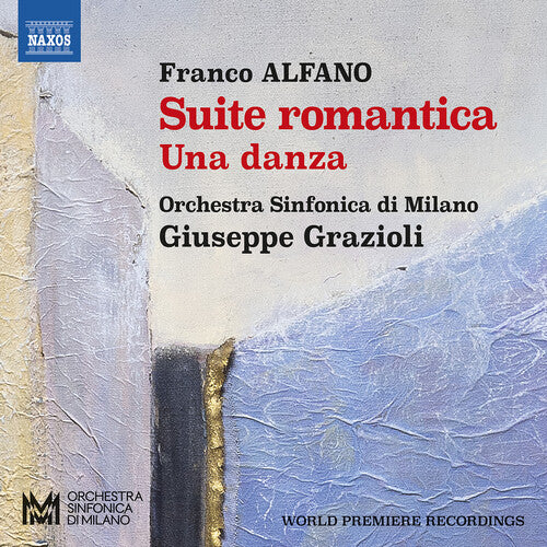 Alfano: Suite romantica; Una danza / Grazioli, Milan Symphony