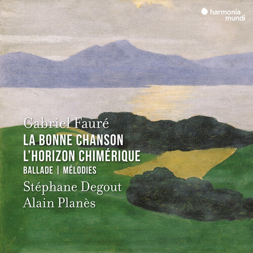 Fauré: Ballade, Mélodies / Degout, Planès