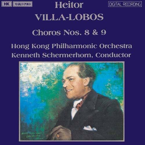 Villa-lobos: Choros Nos 8 & 9 / Schermerhorn, Hong Kong Phil