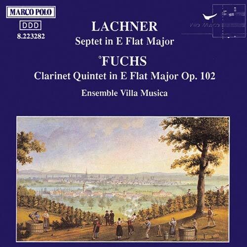 Lachner: Septet, Fuchs: Clarinet Quintet / Villa Musica Ens