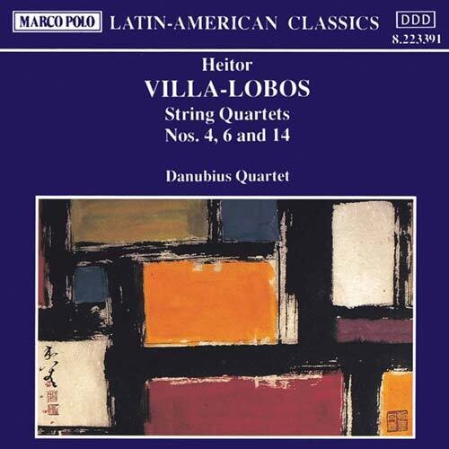 Villa-lobos: String Quartets 4, 6 & 14 / Danubius Quartet