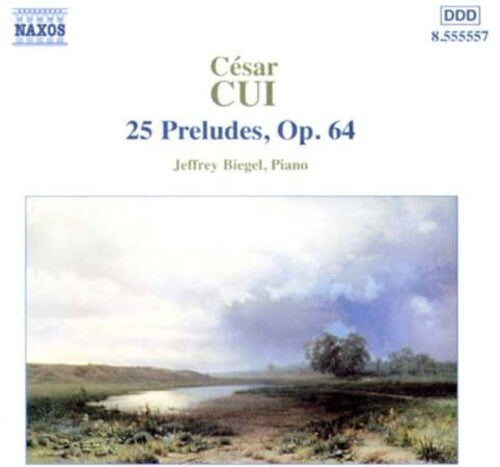 Cui: 25 Preludes Op 64 / Jeffery Biegel
