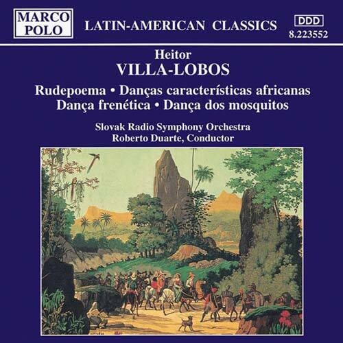 Villa-lobos: Rudepoema, Danças / Duarte, Slovak Rso