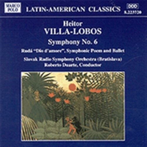 Villa-lobos: Symphony No 6, Etc / Duarte, Slovak Radio So