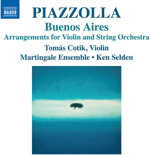 Piazzolla: Buenos Aires - Arrangements for Violin & String Orchestra