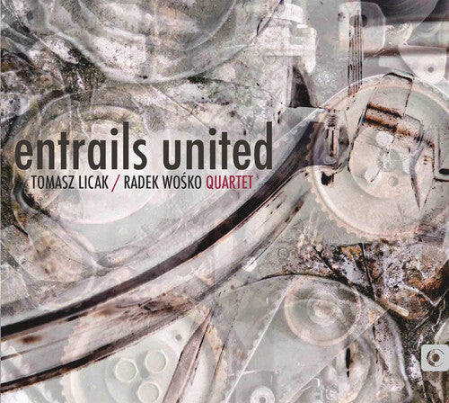 Entrails United / Licak, Radek Wosko Quartet