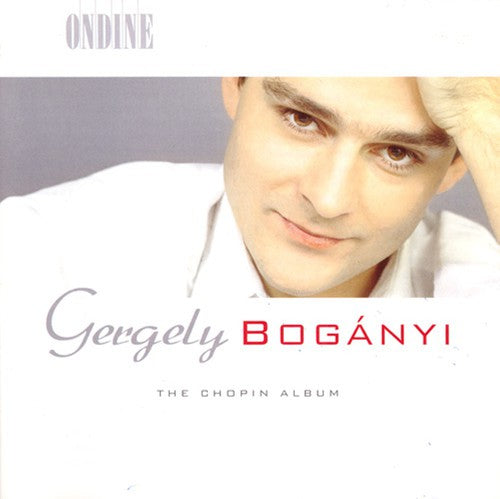 Chopin: Piano Music / Gergely Boganyi