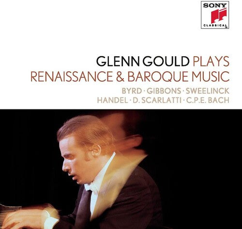 Glenn Gould Plays Renaissance & Baroque Music