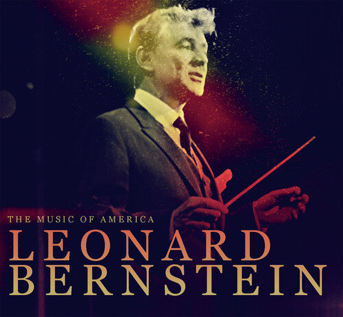 The Music Of America: Leonard Bernstein