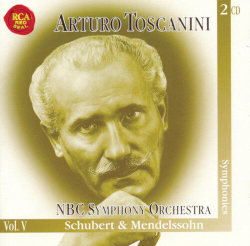Immortal Toscanini Vol 5 - Schubert, Mendelssohn: Symphonies