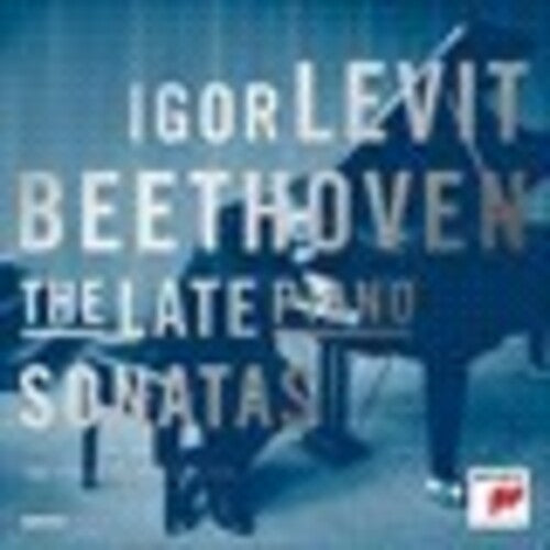 Beethoven: The Late Piano Sonatas / Igor Levit