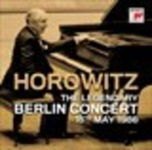 Legendary Berlin Concert 18 May, 1986 / Vladimir Horowitz