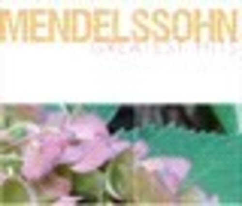 Mendelssohn: Greatest Hits