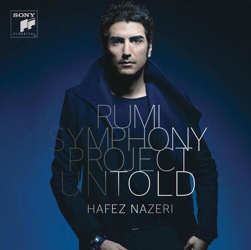 Hafez Nazeri: Rumi Symphony Project - Untold