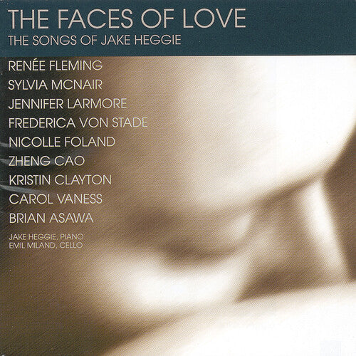 The Faces Of Love - The Songs Of Jake Heggie