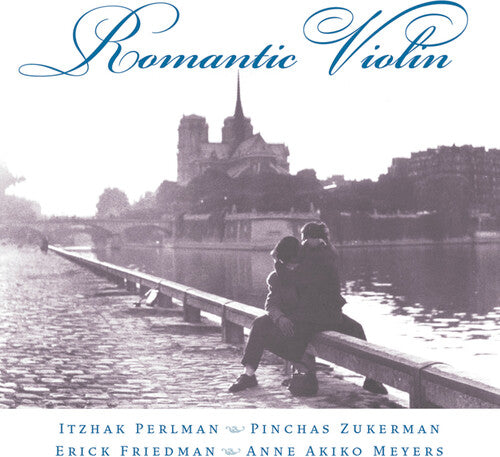 Romantic Violin - Perlman, Zukerman, Friedman, Meyers, Et Al