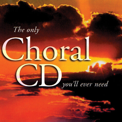 The Only Choral Cd You'll Ever Need