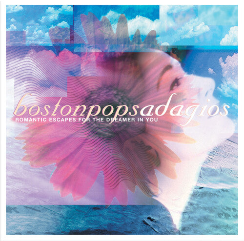 Boston Pops Adagios - Romantic Escapes For The Dreamer In You