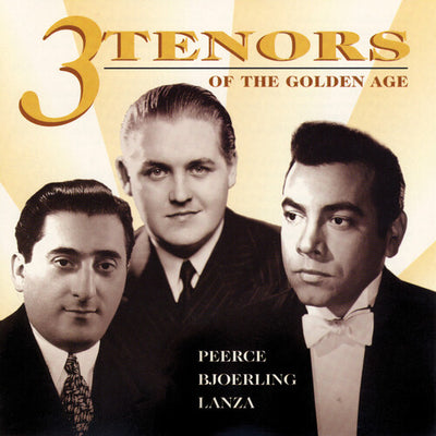3 Tenors Of The Golden Age / Peerce, Bjoerling, Lanza