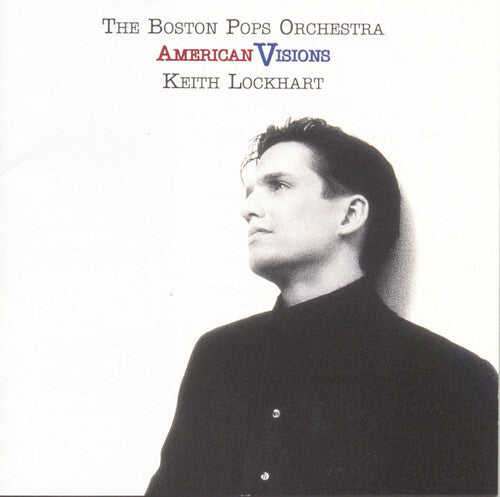 American Visions / Keith Lockhart, Boston Pops Orchestra