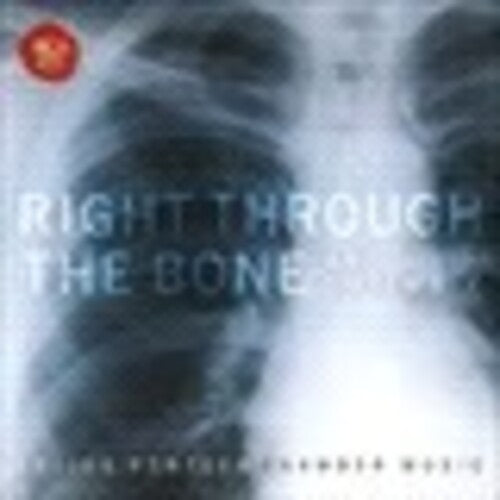 Right Through The Bone - Rontgen / Arc Ensemble