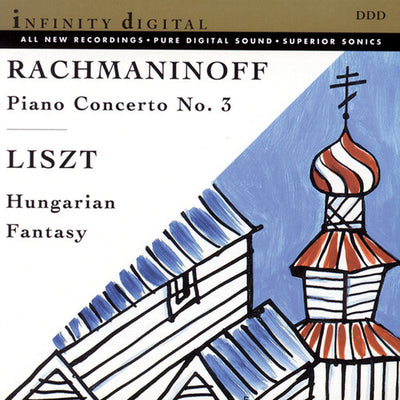 Rachmaninoff: Piano Concerto No 3;  Liszt: Hungarian Fantasy