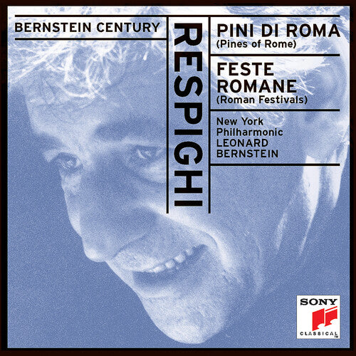 Bernstein Century - Respighi: Pini Di Roma, Etc/ New York Po