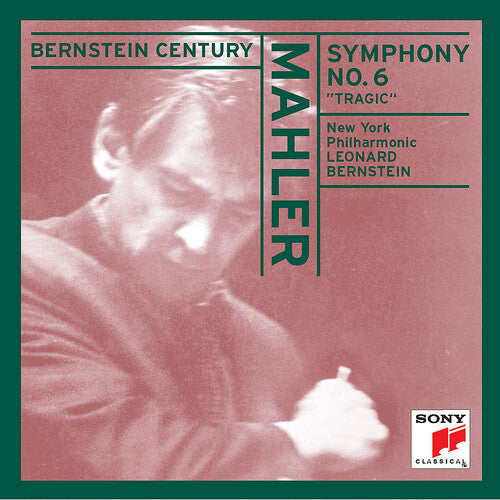 Bernstein Century - Mahler: Symphony No 6 / New York Po