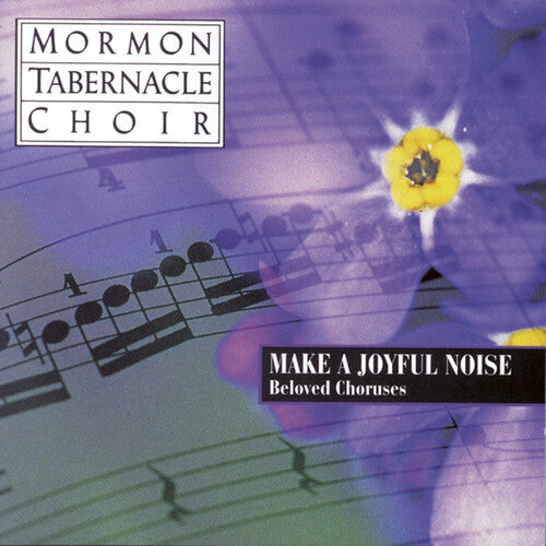 Make A Joyful Noise / Mormon Tabernacle Choir