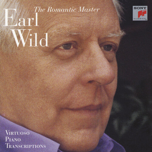 Earl Wild - The Romantic Master