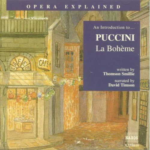 Opera Explained - An Introduction To Puccini: La Bohème