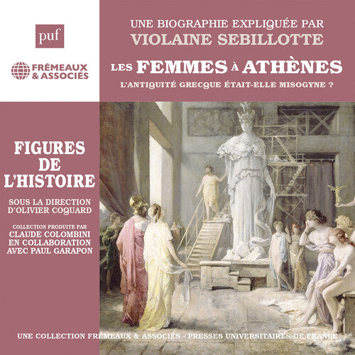 Sebillotte: Les femmes a Athenes - L’antiquite grecque etait