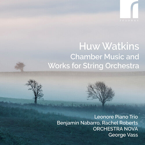 Huw Watkins: Chamber Music & Works for String Orchestra