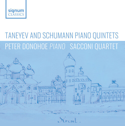 Taneyev & Schumann: Piano Quintets / Donohoe, Sacconi Quartet